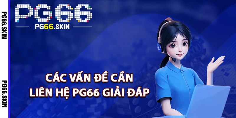 Liên Hệ PG66 Hỗ Trợ Nhanh Mọi Vấn Đề Phát Sinh 24/7 - sixon.live Liên Hệ PG66 Hỗ Trợ Nhanh Mọi Vấn Đề Phát Sinh 24/7 - sixon.live