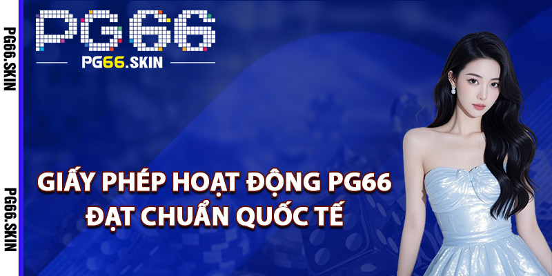 Giấy Phép Hoạt Động PG66 Khẳng Định Vị Thế Nhà Cái - sixon.live Giấy Phép Hoạt Động PG66 Khẳng Định Vị Thế Nhà Cái - sixon.live