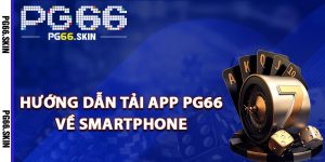 Hướng Dẫn PG66 Đồng Hành Cùng Người Mới Khám Phá - sixon.live