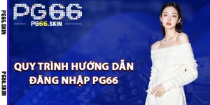 Hướng Dẫn PG66 Đồng Hành Cùng Người Mới Khám Phá - sixon.live