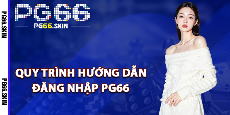 Đăng Nhập PG66 Đánh Thức Mọi Cảm Hứng Chiến Thắng - sixon.live