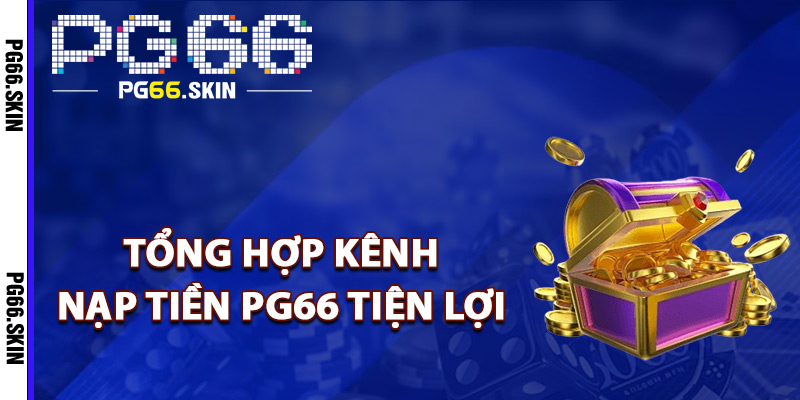 Nạp Tiền PG66 Chủ Động Tài Chính Bứt Phá Đặt Cược - sixon.live Nạp Tiền PG66 Chủ Động Tài Chính Bứt Phá Đặt Cược - sixon.live