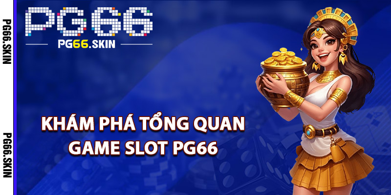 Game Slot PG66 Bùng Nổ Phần Thưởng Hấp Dẫn Từng Phút - sixon.live Game Slot PG66 Bùng Nổ Phần Thưởng Hấp Dẫn Từng Phút - sixon.live