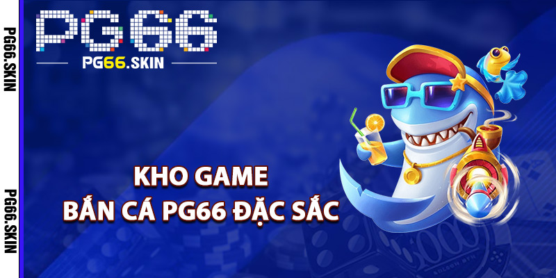 Bắn Cá PG66 Chinh Phục Đại Dương Nhận Tiền Thưởng - sixon.live Bắn Cá PG66 Chinh Phục Đại Dương Nhận Tiền Thưởng - sixon.live