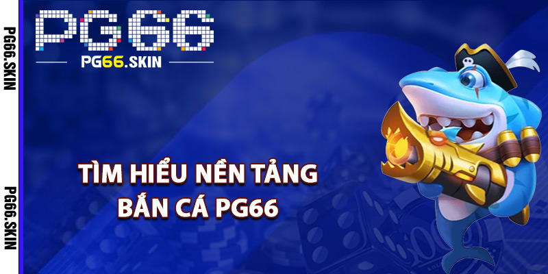 Bắn Cá PG66 Chinh Phục Đại Dương Nhận Tiền Thưởng - sixon.live Bắn Cá PG66 Chinh Phục Đại Dương Nhận Tiền Thưởng - sixon.live