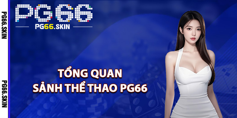 Thể Thao PG66 Chinh Phục Mọi Giải Đấu Khắp Thế Giới - sixon.live Thể Thao PG66 Chinh Phục Mọi Giải Đấu Khắp Thế Giới - sixon.live