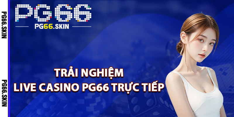 Live Casino PG66 Khám Phá Chuẩn Mực Giải Trí Quốc Tế - sixon.live Live Casino PG66 Khám Phá Chuẩn Mực Giải Trí Quốc Tế - sixon.live