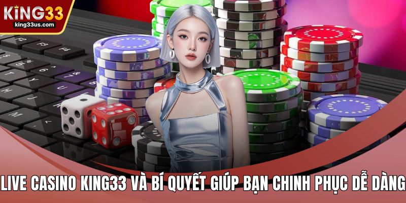 Xổ Số KING33 Và Bí Quyết Chinh Phục Sảnh Chơi Đẳng Cấp - sixon.live