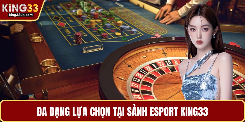 Esport KING33 - Khám Phá Sảnh Cược Thể Thao Điện Tử - sixon.live