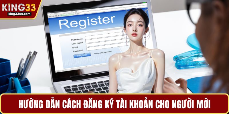 Đăng Ký KING33 Dễ Dàng - Cách Tạo Tài Khoản Chỉ 1 Phút - sixon.live