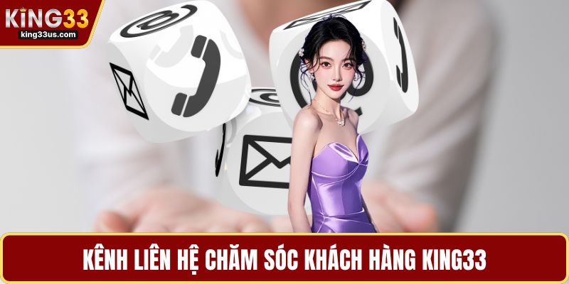 Chăm Sóc Khách Hàng KING33 - Thời Điểm Bạn Cần Hỗ Trợ - sixon.live
