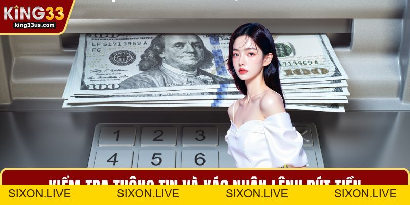Rút Tiền KING33 - Chi Tiết Các Phương Thức Linh Hoạt  - sixon.live