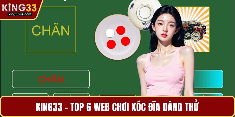 Top 6 Web Chơi Xóc Đĩa Trực Tuyến Hấp Dẫn Hàng Đầu - sixon.live