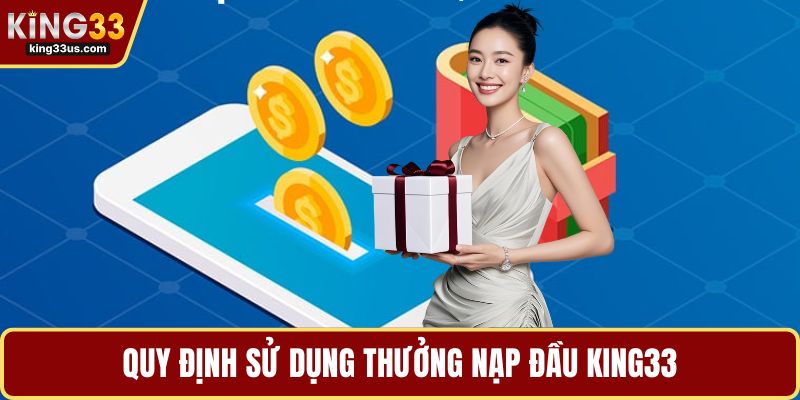 King33 Nạp Lần Đầu +303k - Cơ Hội Vàng Tăng Vốn Chơi Ngay - sixon.live