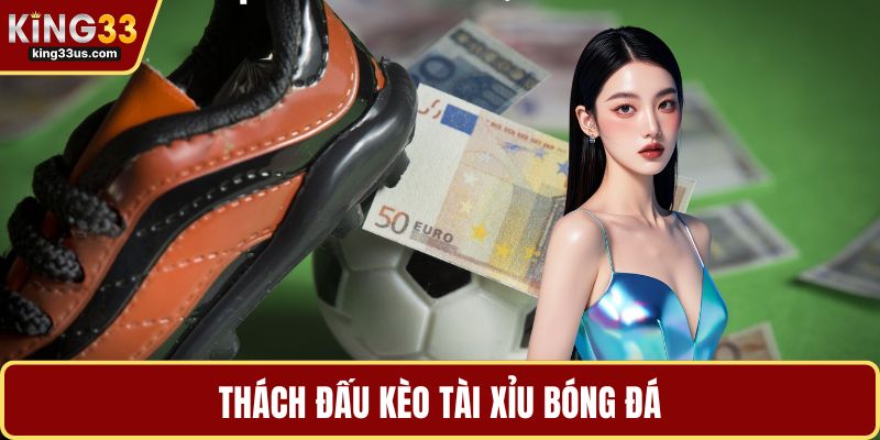 Kèo Tài Xỉu Bóng Đá Hấp Dẫn – Luật Chơi Và Kinh Nghiệm - sixon.live