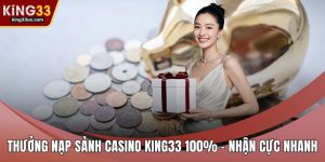 Khuyến Mãi KING33 Hấp Dẫn Với Nhiều Ưu Đãi Đặc Biệt  - sixon.live
