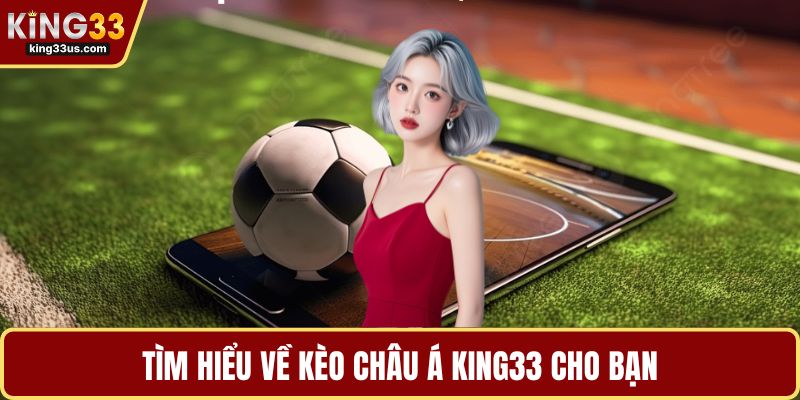 Kèo Châu Á – Luật Chơi, Kinh Nghiệm Và Lý Do Chọn Cược - sixon.live