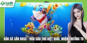 Bắn Cá LU88 – Hóa Thân Xạ Thủ Biển Cả, Rinh Quà Mỗi Ngày - sixon.live