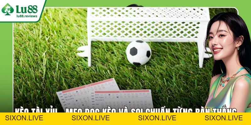 Kèo Chấp 2.5 – Bí Kíp Soi Kèo Chuẩn Như Dân Chuyên Nghiệp - sixon.live