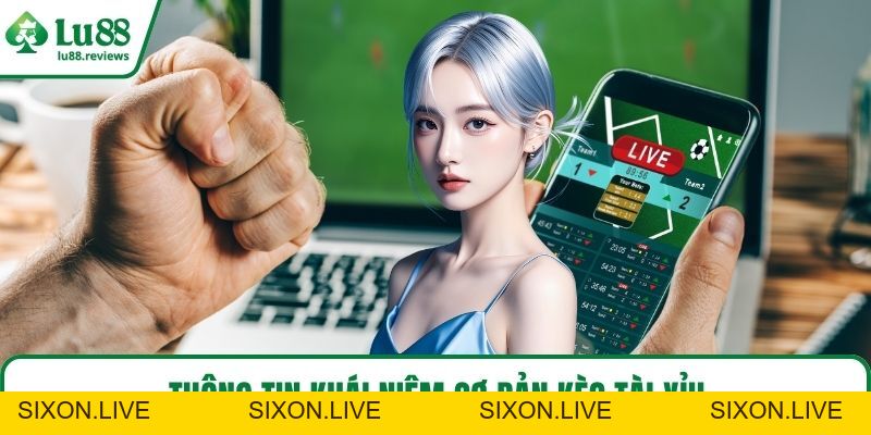 Kèo Tài Xỉu – Mẹo Đọc Kèo Và Soi Chuẩn Từng Bàn Thắng - sixon.live