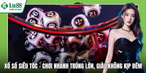 Xổ Số LU88 – Săn Thưởng Cực Dễ, Đổi Đời Trong Tích Tắc - sixon.live