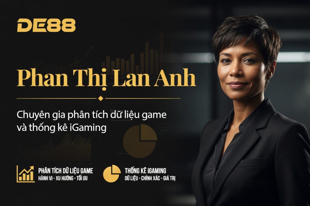 Tác giả DE88: Phan Thị Lan Anh - Chuyên gia phân tích dữ liệu iGaming - sixon.live Tác giả DE88: Phan Thị Lan Anh - Chuyên gia phân tích dữ liệu iGaming - sixon.live