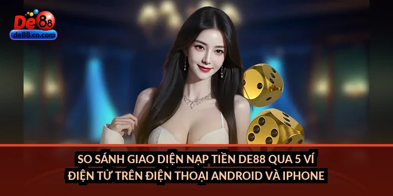 Nạp tiền DE88 qua ví điện tử: So sánh MoMo, ZaloPay, VNpay - sixon.live Nạp tiền DE88 qua ví điện tử: So sánh MoMo, ZaloPay, VNpay - sixon.live