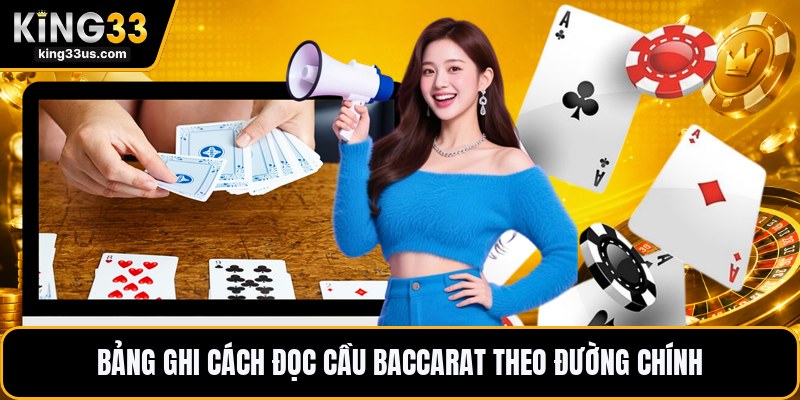 Cách Đọc Cầu Baccarat - Hướng Dẫn Đọc Bảng Cầu Chuẩn - sixon.live