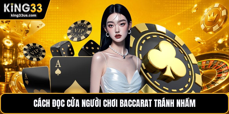 Cửa Người Chơi Baccarat - Cách Đọc Và Đặt Cược Chuẩn - sixon.live