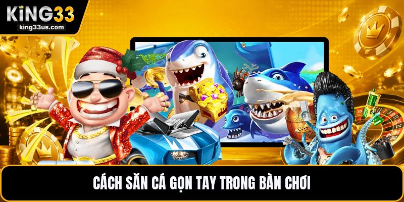 TP Bắn Cá Dễ Dàng - Hướng Dẫn Săn Cá Gọn Tay Dễ Hiểu - sixon.live