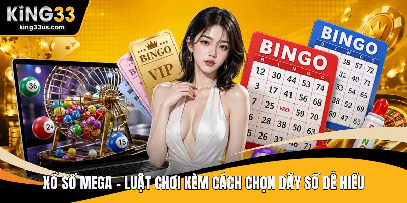 Xổ Số Mega - Luật Chơi Kèm Cách Chọn Dãy Số Dễ Hiểu - sixon.live
